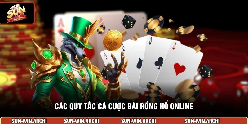 Các quy tắc cá cược bài rồng hổ online