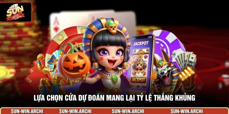 Lựa chọn cửa dự đoán mang lại tỷ lệ thắng khủng