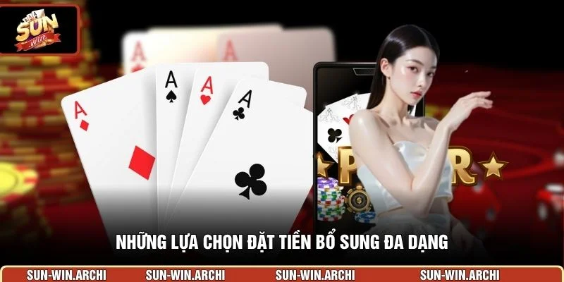 Những lựa chọn đặt tiền bổ sung đa dạng