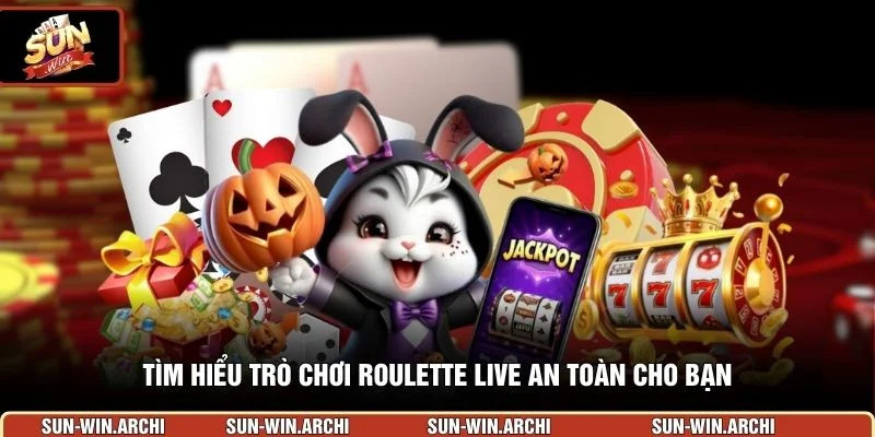 Tìm hiểu trò chơi roulette live an toàn cho bạn