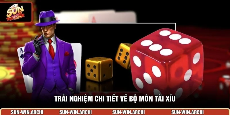 Trải nghiệm chi tiết về bộ môn Tài Xỉu